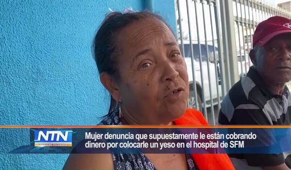 Mujer denuncia que supuestamente le están cobrando dinero por colocarle un yeso en el hospital de