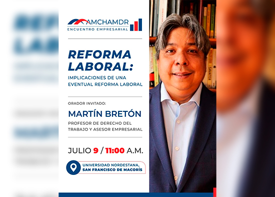 Martín Bretón será Orador en Encuentro Empresarial de AMCHAMDR en SFM sobre Reforma Laboral