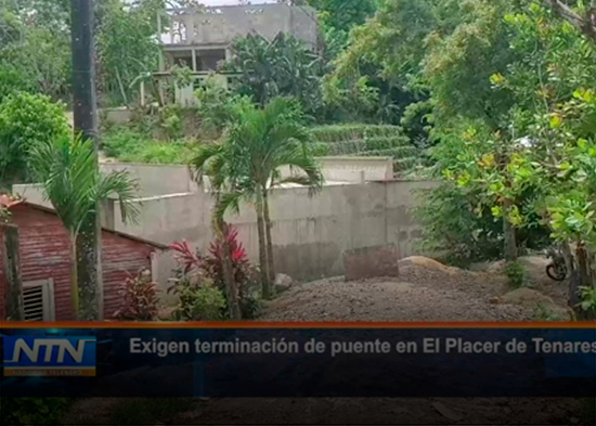 Exigen terminación de puente en El Placer de Tenares